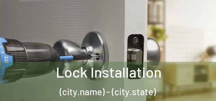 Lock Installation (city.name) - (city.state)